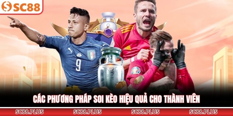 Các phương pháp soi kèo hiệu quả cho thành viên